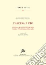 L&apos;ascesa a DioTipologie della preghiera nella &apos;Commedia&apos; di Dante. E-book. Formato PDF ebook