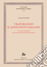 Traversando il Novecento italianoLetture critiche da D&apos;Annunzio a Amelia Rosselli. E-book. Formato PDF