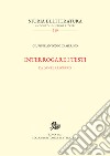 Interrogare i testi: Da Dante a Leopardi. E-book. Formato PDF ebook di Giuseppe Antonio Camerino
