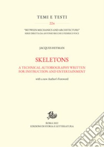 Skeletons: A Technical Autobiography Written for Instruction and Entertainment. E-book. Formato PDF ebook di Jacques Heyman 