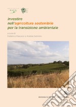 Investire nell’agricoltura sostenibile per la transizione ambientale. E-book. Formato PDF