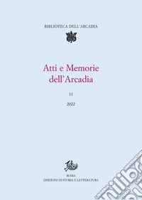 Atti e memorie dell'Arcadia, 11 (2022). E-book. Formato PDF ebook