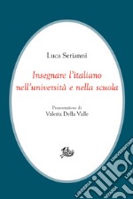 Insegnare l’italiano nell’università e nella scuola. E-book. Formato PDF ebook