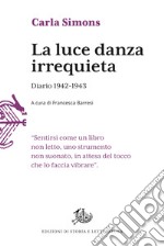 La luce danza irrequieta: Diario 1942-1943. E-book. Formato PDF ebook