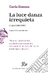 La luce danza irrequieta: Diario 1942-1943. E-book. Formato PDF ebook di Carla Simons