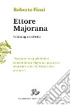 Ettore Majorana: Un’indagine storica. E-book. Formato PDF ebook di Roberto Finzi