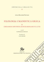 Filologia umanistica greca. IV: Epigrammi e dintorni: Musuro, Bonamico e altri. E-book. Formato PDF