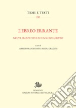 L'Ebreo errante: Nuove prospettive su un mito europeo. E-book. Formato PDF ebook