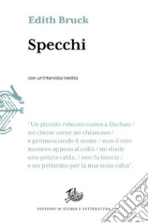 Specchi: con un'intervista inedita. E-book. Formato PDF ebook di Edith Bruck