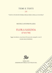 Flora Sardoa (1748-1788): Saggio introduttivo, trascrizione del manoscritto autografo e note di Giancarlo Nonnoi. E-book. Formato PDF ebook di Michele Antonio Plazza