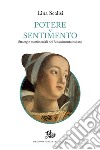 Potere e sentimento: Strategie matrimoniali nel Rinascimento italiano. E-book. Formato PDF ebook di Lina Scalisi