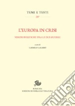 L'Europa in crisi: Visioni politiche tra le due guerre. E-book. Formato PDF ebook