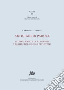 Artigiani di parole: Il linguaggio e la sua genesi a partire dal Cratilo di Platone. E-book. Formato PDF ebook di Carlo Delle Donne