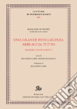 Una grande intelligenza abbraccia tutto: Massime e altri scritti. E-book. Formato PDF