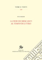 La fede dei mercanti al tempo di Lutero. E-book. Formato PDF ebook