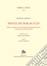 Notae de miraculis: Opera inedita sui fenomeni straordinari e magico-superstiziosi. E-book. Formato PDF ebook