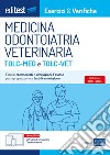 Medicina, Odontoiatria, Veterinaria TOLC-MED e TOLC-VET: Esercizi commentati e simulazioni d'esame per la preparazione ai test di ammissione. E-book. Formato EPUB ebook