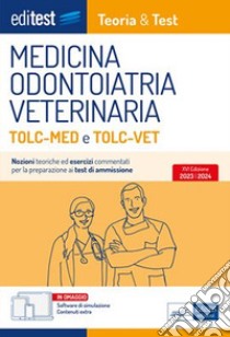 Medicina, Odontoiatria, Veterinaria TOLC-MED e TOLC-VET Teoria & Test: Nozioni teoriche ed esercizi commentati per la preparazione ai test di ammissione. E-book. Formato EPUB ebook di AA. VV.