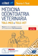 Medicina, Odontoiatria, Veterinaria TOLC-MED e TOLC-VET Teoria & Test: Nozioni teoriche ed esercizi commentati per la preparazione ai test di ammissione. E-book. Formato EPUB ebook