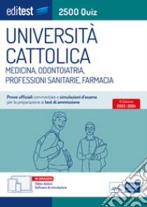 2500 Quiz Università Cattolica Medicina, Odontoiatria, Professioni Sanitarie e Farmacia: Prove ufficiali commentate e simulazioni d'esame per la preparazione ai test di ammissione. E-book. Formato EPUB ebook di AA. VV.