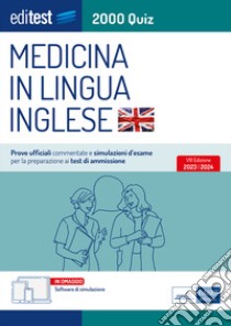 2000 Quiz Medicina in lingua inglese: Prove ufficiali commentate e simulazioni d'esame per la preparazione ai test di ammissione. E-book. Formato EPUB ebook di AA. VV.