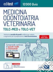 Editest Medicina, Odontoiatria, Veterinaria - 12000 Quiz: Vastissima raccolta raccolta di quesiti suddivisi per materia e argoento per la preparazione ai test di ammissione. E-book. Formato EPUB ebook di AA. VV.