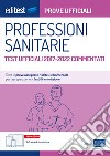 Professioni sanitarie Prove ufficiali commentate 2017-2022: Tutte le prove assegnate dal 2017 al 2022 risolte e commentate per la preparazione ai test di ammissione. E-book. Formato EPUB ebook