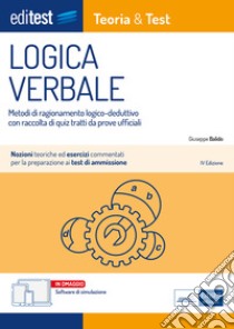 EBOOK- Logica verbale Teoria&Test: Metodi di ragionamento logico-deduttivo con raccolta di quiz tratti da prove ufficiali. E-book. Formato EPUB ebook di Giuseppe  Balido