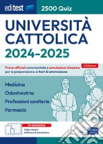 EBOOK- 2500 quiz Cattolica 2024-2025 Medicina, Odontoiatria, Professioni sanitarie, Farmacia: Prove ufficiali commentate e simulazioni d'esame per la preparazione ai test di ammissione. E-book. Formato EPUB ebook