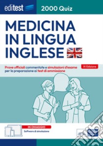 EBOOK- 2000 Quiz Medicina in lingua inglese: Prove ufficiali commentate e simulazioni d'esame per la preparazione ai test di ammissione. E-book. Formato EPUB ebook di AA. VV.