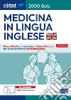 EBOOK- 2000 Quiz Medicina in lingua inglese: Prove ufficiali commentate e simulazioni d'esame per la preparazione ai test di ammissione. E-book. Formato EPUB ebook