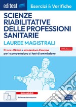 EBOOK- Lauree magistrali Scienze riabilitative delle Professioni Sanitarie: Prove ufficiali e simulazioni d'esame per la preparazione ai test di ammissione. E-book. Formato EPUB ebook