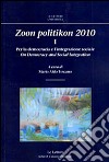 Zoon politikon 2010 - Volume I: Per la democrazia e l'integrazione sociale. On Democracy and Social Integration. E-book. Formato PDF ebook