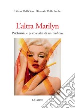 L&apos;altra MarilynPsichiatria e psicoanalisi di un &quot;cold case&quot;. E-book. Formato EPUB ebook