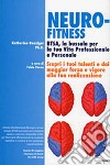 Neurofitness: BTSA, la bussola per la tua vita professionale e personale Scopri i tuoi talenti e dai maggior forza e vigore alla tua realizzazione. E-book. Formato PDF ebook