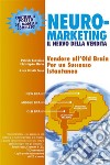 Neuromarketing: Il nervo della vendita - Vendere all'Old Brain per un successo istantaneo. E-book. Formato PDF ebook