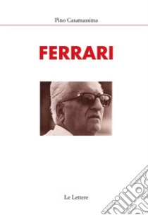 FERRARI. E-book. Formato PDF ebook di Pino Casamassima