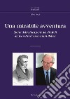 Una mirabile avventuraStoria dell’educazione dei disabili da Jean Itard a Giovanni Bollea. E-book. Formato PDF ebook
