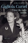 Gigliola CurielUna vita nella moda. E-book. Formato Mobipocket ebook di Gaetano Castellini Curiel