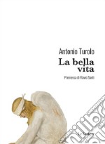 La bella vitaPremessa di Flavio Santi. E-book. Formato EPUB ebook