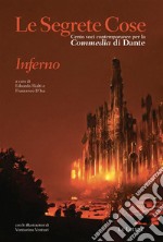 Le Segrete Cose. InfernoCento voci contemporanee per la Commedia di Dante Inferno. E-book. Formato EPUB ebook