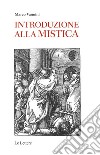 Introduzione alla mistica. E-book. Formato PDF ebook di Marco Vannini
