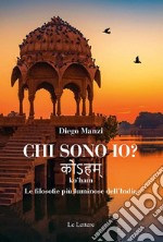 Chi sono io? ???? ko’ham Le filosofie più luminose dell’India. E-book. Formato PDF ebook