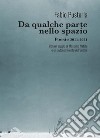 Da qualche parte nello spazioPoesie 2011-2021 Con un saggio di Massimo Natale e un autocommento dell’autore. E-book. Formato EPUB ebook di Fabio Pusterla