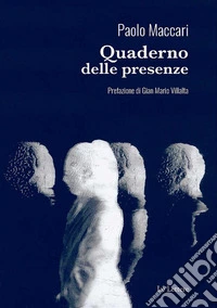 Quaderno delle presenzePrefazione di Gian Mario Villalta. E-book. Formato EPUB ebook
