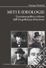 Miti e ideologieIl pensiero politico italiano dall&apos;età giolittiana al fascismo. E-book. Formato PDF ebook