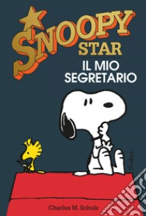 Il mio segretario. Snoopy stars. E-book. Formato EPUB ebook di Charles Monroe Schulz