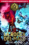 Fighting Fantasy - La rocca del male. E-book. Formato EPUB ebook di Steve Jackson
