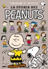 La storia dei Peanuts. E-book. Formato EPUB ebook di Charles Monroe Schulz