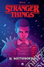 Stranger Things. Il Sottosopra. E-book. Formato EPUB ebook